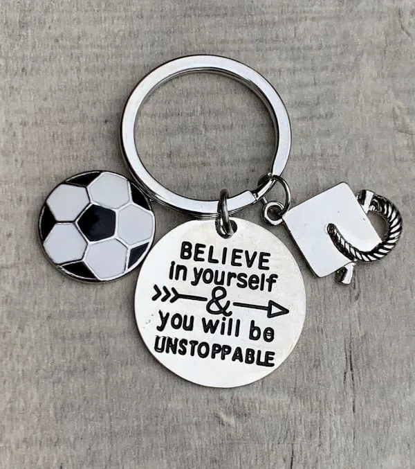 Sports Graduation Keychain -Believe In Yourself & You Will Be Unstoppable- Pick Activity